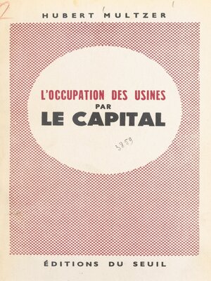 cover image of L'occupation des usines par le capital
